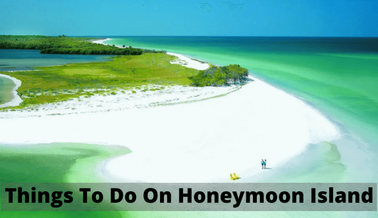 Things To Do On Honeymoon Island